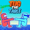 Tug the table